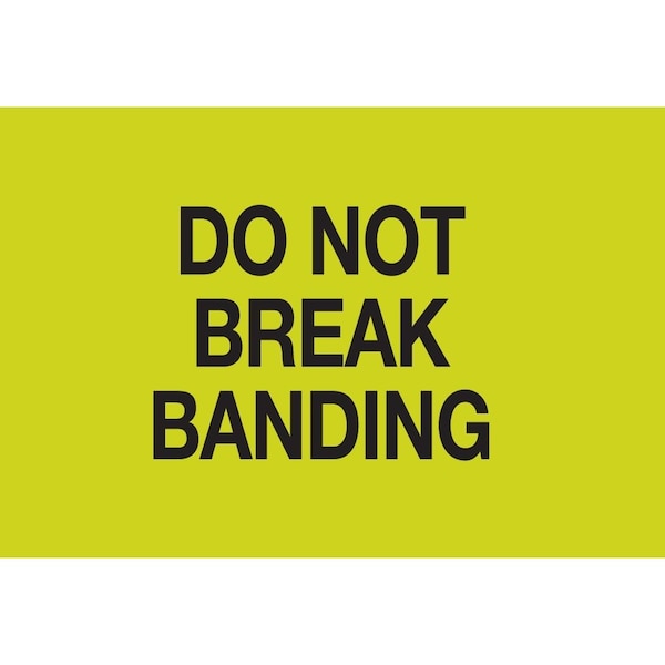 Decker Tape Products Label, DL2463, DO NOT BREAK BANDING, 3" X 5" DL2463 - main